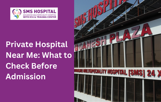 Private Hospital Near Me: What to Check Before Admission